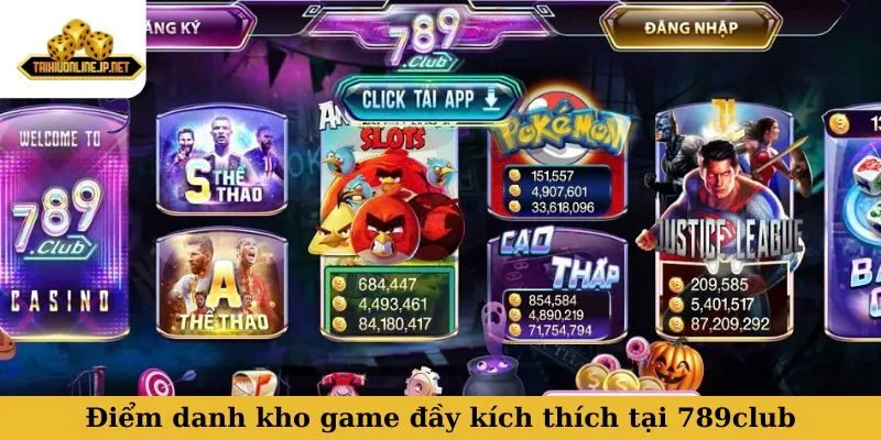 Điểm danh kho game đầy kích thích tại 789club