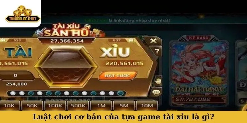 tài xỉu là gì Luật chơi cơ bản của tựa game tài xỉu là gì?