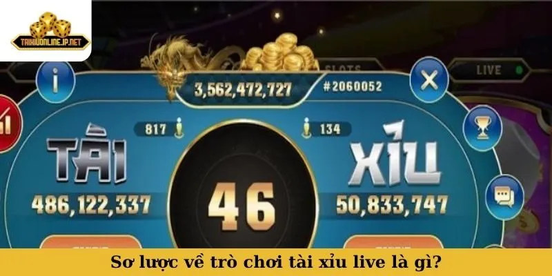 chơi tài xỉu live là gì Sơ lược về trò chơi tài xỉu live là gì?